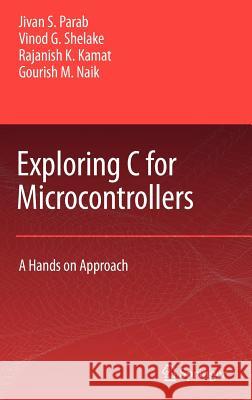 Exploring C for Microcontrollers: A Hands on Approach Parab, Jivan 9781402060663 Springer - książka