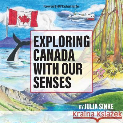 Exploring Canada With Our Senses Sinke, Julia 9781773027456 Julia Sinke - książka