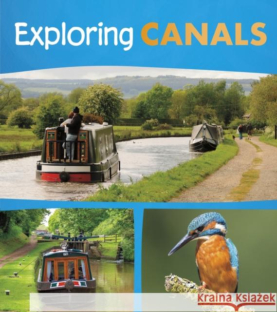 Exploring Canals Daniel Nunn 9781474774505 Capstone Global Library Ltd - książka