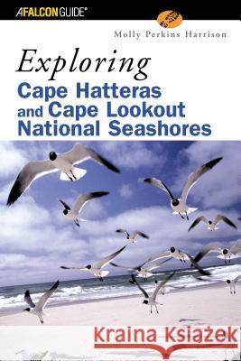 Exploring Cape Hatteras and Cape Lookout National Seashores Molly Perkins Harrison 9780762726097 Falcon Press Publishing - książka