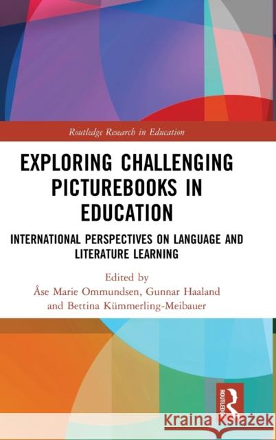 Exploring Challenging Picturebooks in Education: International Perspectives on Language and Literature Learning Gunnar Haaland Bettina K 9780367856250 Routledge - książka