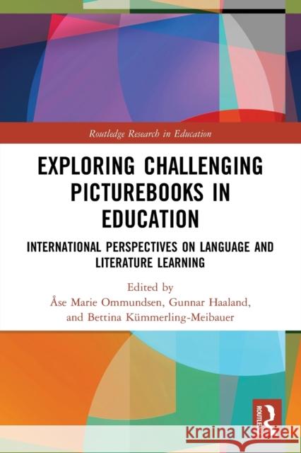 Exploring Challenging Picturebooks in Education: International Perspectives on Language and Literature Learning ?se Ommundsen Gunnar Haaland Bettina K?mmerling-Meibauer 9781032017440 Routledge - książka