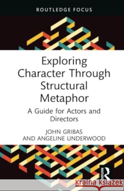 Exploring Character Through Structural Metaphor Angeline Underwood 9781032376059 Taylor & Francis Ltd - książka