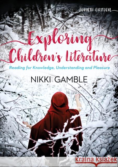 Exploring Children′s Literature: Reading for Knowledge, Understanding and Pleasure Gamble, Nikki 9781526439475 Sage Publications Ltd - książka