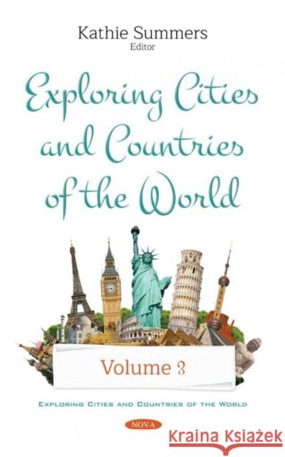 Exploring Cities and Countries of the World: Volume 3 Kathie Summers   9781536199215 Nova Science Publishers Inc - książka