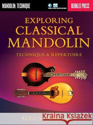 Exploring Classical Mandolin: Technique & Repertoire August Watters 9780876391624 Berklee Press Publications - książka