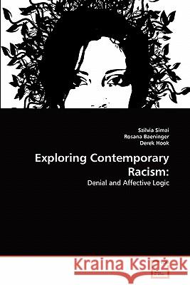 Exploring Contemporary Racism Szilvia Simai, Rosana Baeninger, Derek Hook (Associate Professor in Psychology Duquesne University USA and Extraordinary 9783639348194 VDM Verlag - książka