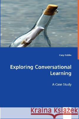 Exploring Conversational Learning Cory Dobbs 9783639004700 VDM Verlag - książka
