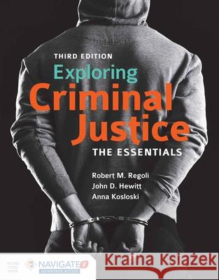 Exploring Criminal Justice: The Essentials [With Access Code] Regoli, Robert M. 9781284112979 Jones & Bartlett Publishers - książka