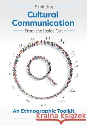 Exploring Cultural Communication From the Inside Out: An Ethnographic Toolkit Tabitha Hart 9781516582907 Cognella Academic Publishing - książka