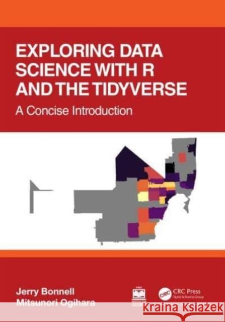 Exploring Data Science with R and the Tidyverse: A Concise Introduction Jerry Bonnell Mitsunori Ogihara 9781032341705 Taylor & Francis Ltd - książka