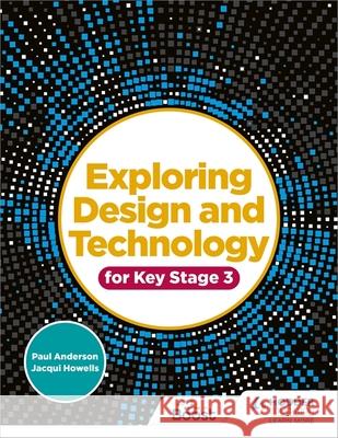 Exploring Design and Technology for Key Stage 3 Paul Anderson Jacqui Howells  9781510481343 Hodder Education - książka