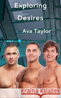 Exploring Desires Ava Taylor 9781983305047 Independently Published - książka