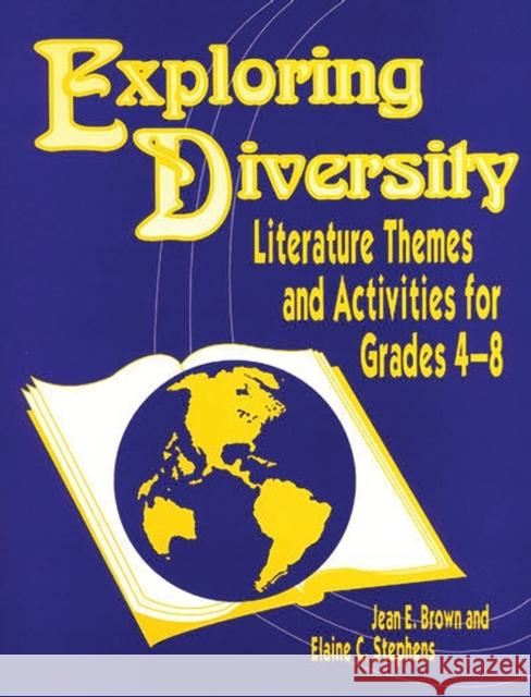 Exploring Diversity: Literature Themes and Activities for Grades 48 Brown, Jean E. 9781563083228 Teacher Ideas Press - książka