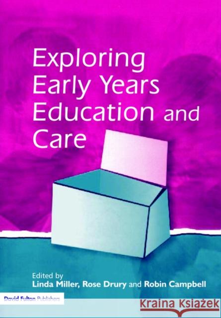 Exploring Early Years Education and Care Linda Miller Rose Drury Robin Campbell 9781853468483 David Fulton Publishers, - książka