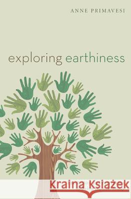 Exploring Earthiness Anne Primavesi Kwok Pui-Lan 9781620324684 Cascade Books - książka