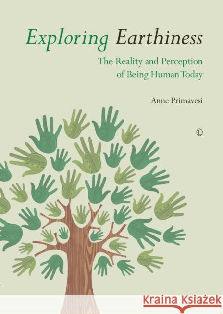 Exploring Earthiness: The Reality and Perception of Being Human Today Primavesi, Anne 9780718893392 Lutterworth Press - książka
