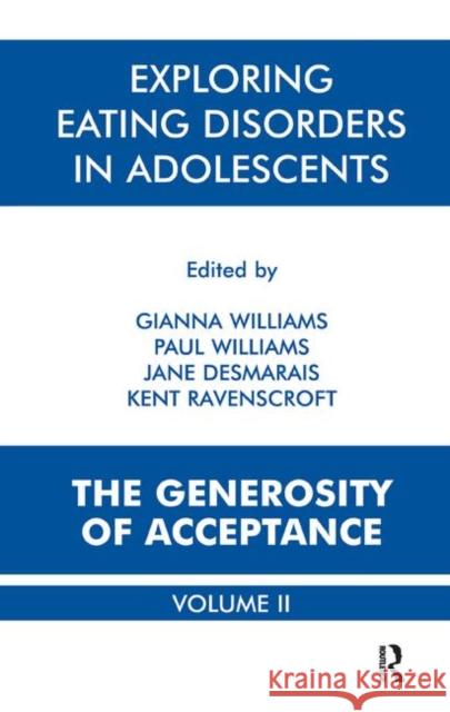 Exploring Eating Disorders in Adolescents: The Generosity of Acceptance Williams, Paul 9780367324407 Taylor and Francis - książka