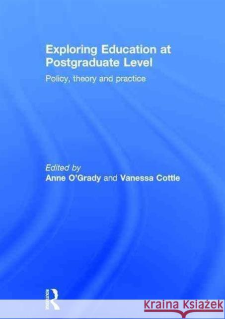 Exploring Education at Postgraduate Level: Policy, Theory and Practice  9781138814073 Taylor & Francis Group - książka