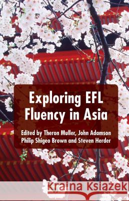 Exploring Efl Fluency in Asia Muller, T. 9781137449399 Palgrave MacMillan - książka