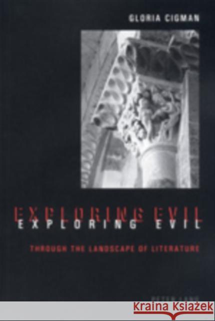 Exploring Evil Through the Landscape of Literature Cigman, Gloria 9783906769585  - książka