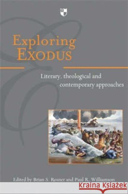 Exploring Exodus: Literary, Theological and Contemporary Approaches Williamson, Brian S. Rosner and Paul R. 9781844743131 INTER-VARSITY PRESS - książka