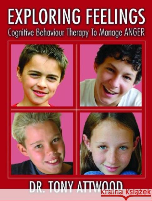 Exploring Feelings: Anger: Cognitive Behaviour Therapy to Manage Anger Attwood, Tony 9781932565218 Future Horizons - książka