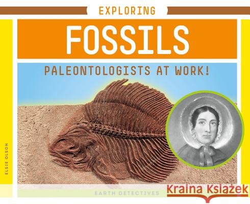 Exploring Fossils: Paleontologists at Work! Elsie Olson 9781532112300 Super Sandcastle - książka