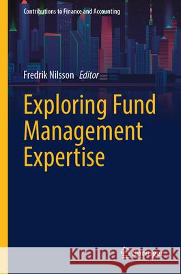 Exploring Fund Management Expertise Fredrik Nilsson 9783032085443 Springer - książka