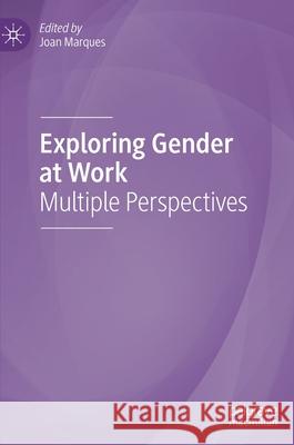 Exploring Gender at Work: Multiple Perspectives Joan Marques 9783030643188 Palgrave MacMillan - książka