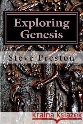 Exploring Genesis: Unbelievable Scientific Accuracy Steve Preston 9781548139865 Createspace Independent Publishing Platform - książka