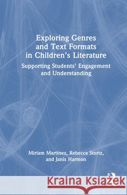 Exploring Genres and Text Formats in Children’s Literature: Supporting Students’ Engagement and Understanding Janis Harmon 9781041149163 Routledge - książka