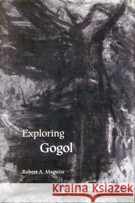 Exploring Gogol Robert A. Maguire   9780804723206 Stanford University Press - książka