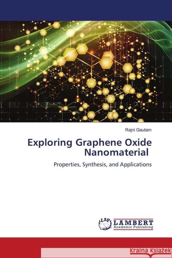 Exploring Graphene Oxide Nanomaterial Rajni Gautam 9786207476299 LAP Lambert Academic Publishing - książka