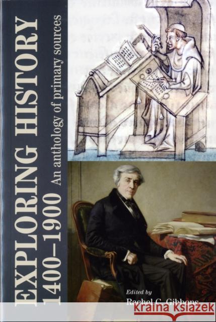Exploring History 1400-1900: An Anthology of Primary Sources Gibbons, Rachel 9780719075889  - książka