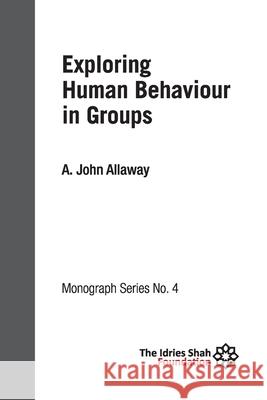 Exploring Human Behaviour in Groups: ISF Monograph 4 A John Allaway 9781784793500 ISF Publishing - książka