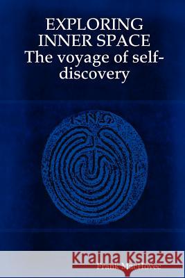 EXPLORING INNER SPACE The voyage of self-discovery Frank Machovec (Wofford College USA) 9780615168654 Frank Machovec - książka