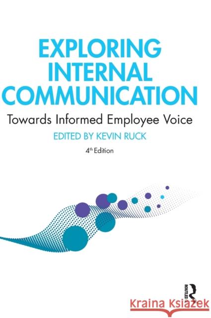 Exploring Internal Communication: Towards Informed Employee Voice Kevin Ruck 9780367200114 Taylor & Francis Ltd - książka