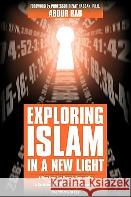 Exploring Islam in a New Light Abdur Rab 9780982586716 Brainbow Press - książka