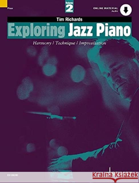 Exploring Jazz Piano Vol. 2: Harmony / Technique / Improvisation Tim Richards 9781847615114 Schott Music, Mainz - książka