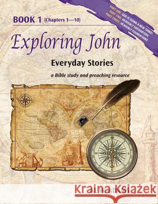 Exploring John: Everyday Stories, a Bible Study and Preaching Resource Book 1 Al W. Adams 9781603500425 Lucas Park Books - książka