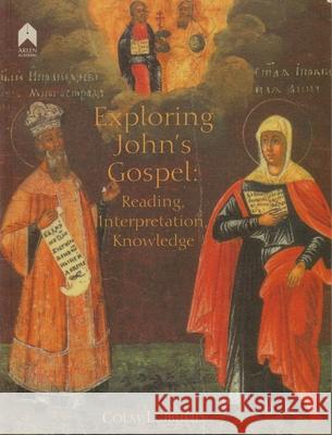 Exploring John's Gospel: Reading, Interpretation, Knowledge Colm Luibheid 9781903631157 Arlen House - książka