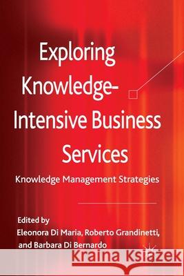 Exploring Knowledge-Intensive Business Services: Knowledge Management Strategies Di Maria, Eleonora 9781349347551 Palgrave Macmillan - książka