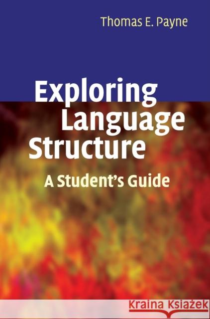 Exploring Language Structure Payne, Thomas 9780521855426 CAMBRIDGE UNIVERSITY PRESS - książka