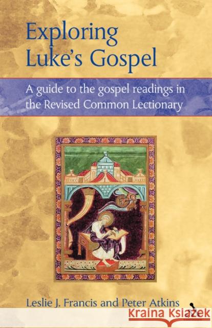 Exploring Luke's Gospel: A Guide to the Gospel Readings in the Revised Common Lectionary Francis, Leslie J. 9780264675244 Andrew Mowbray Incorporated, Publishers - książka