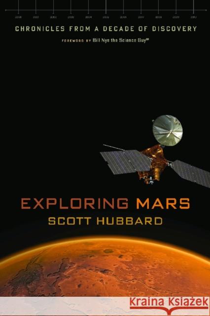 Exploring Mars: Chronicles from a Decade of Discovery Hubbard, Scott 9780816528967 University of Arizona Press - książka