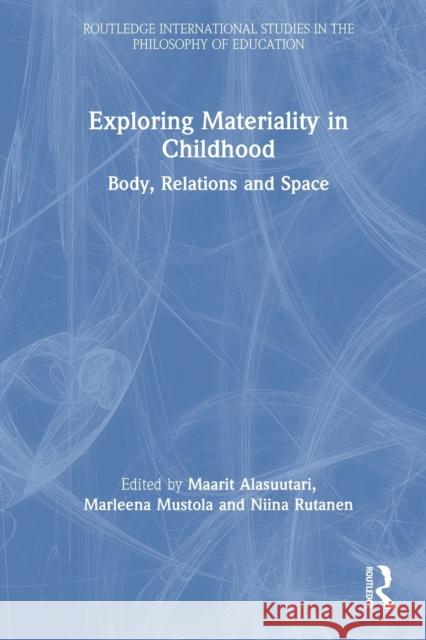 Exploring Materiality in Childhood: Body, Relations and Space  9780367619404 Routledge - książka