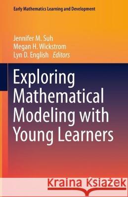 Exploring Mathematical Modeling with Young Learners  9783030639020 Springer International Publishing - książka