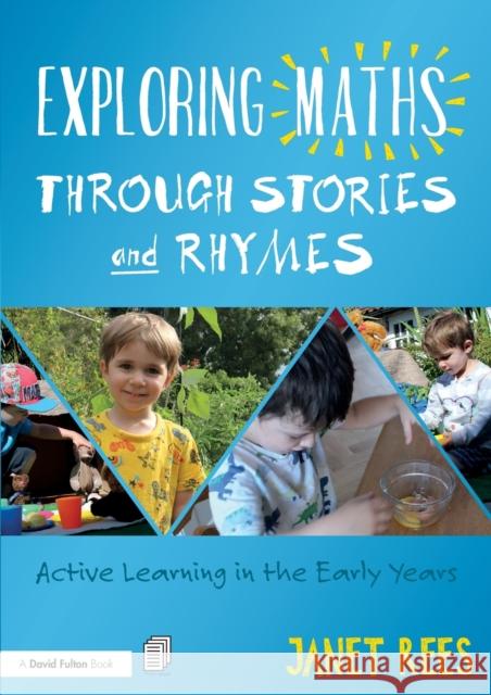 Exploring Maths through Stories and Rhymes: Active Learning in the Early Years Rees, Janet 9781138322196 Taylor & Francis Ltd - książka