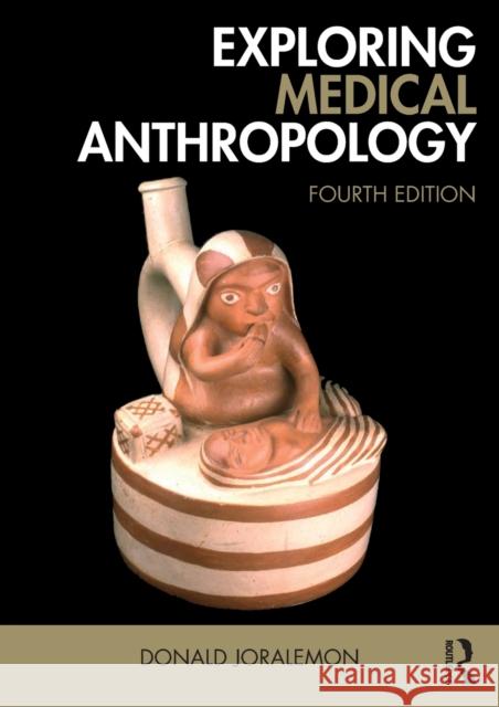 Exploring Medical Anthropology Donald Joralemon 9781138201866 Routledge - książka